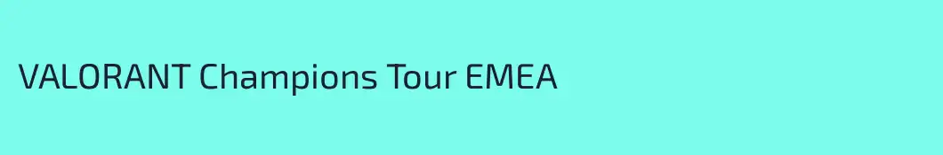 VALORANT Champions Tour EMEA